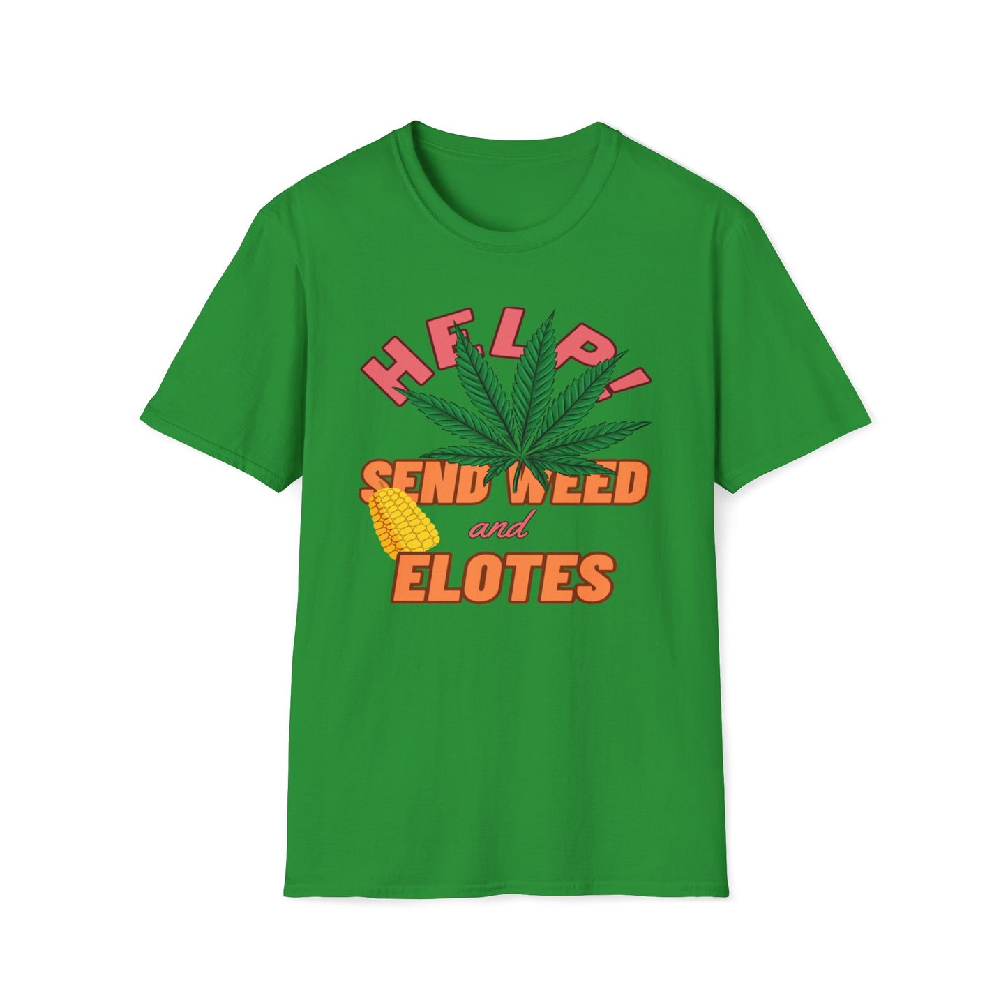 Help! Send Weed And Elotes T-Shirt