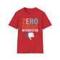 Zero Percent Interested T-Shirt