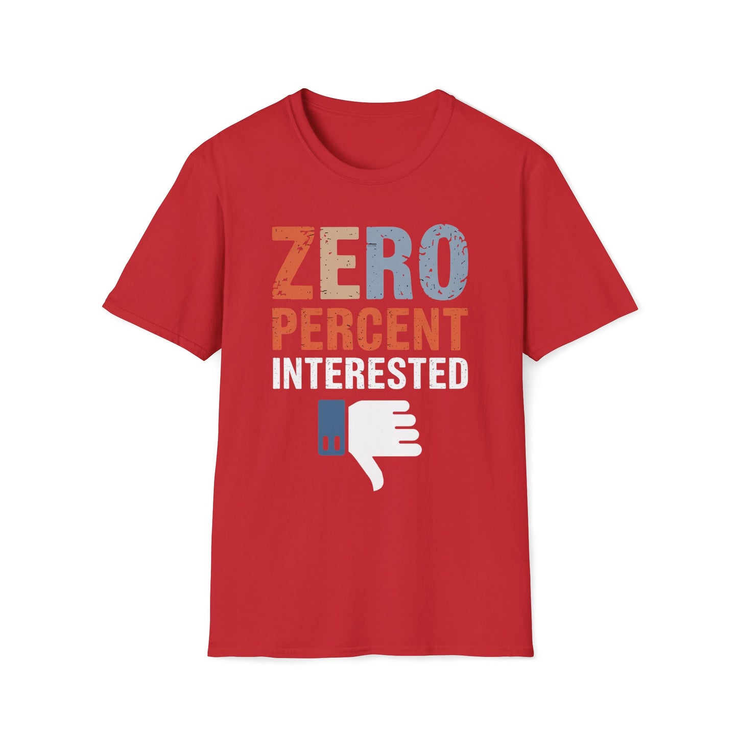 Zero Percent Interested T-Shirt