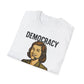 Democracy Please Hold T-Shirt