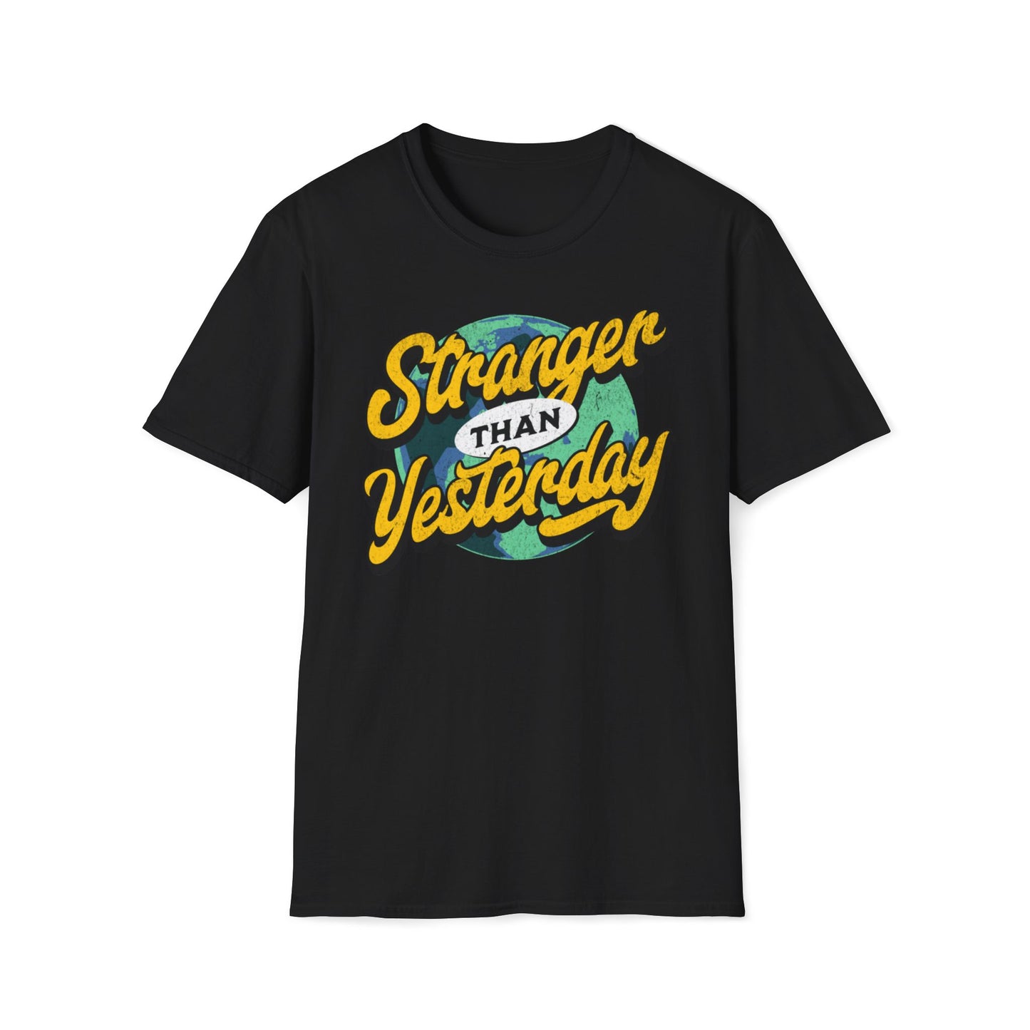 Stranger Than Yesterday T-Shirt