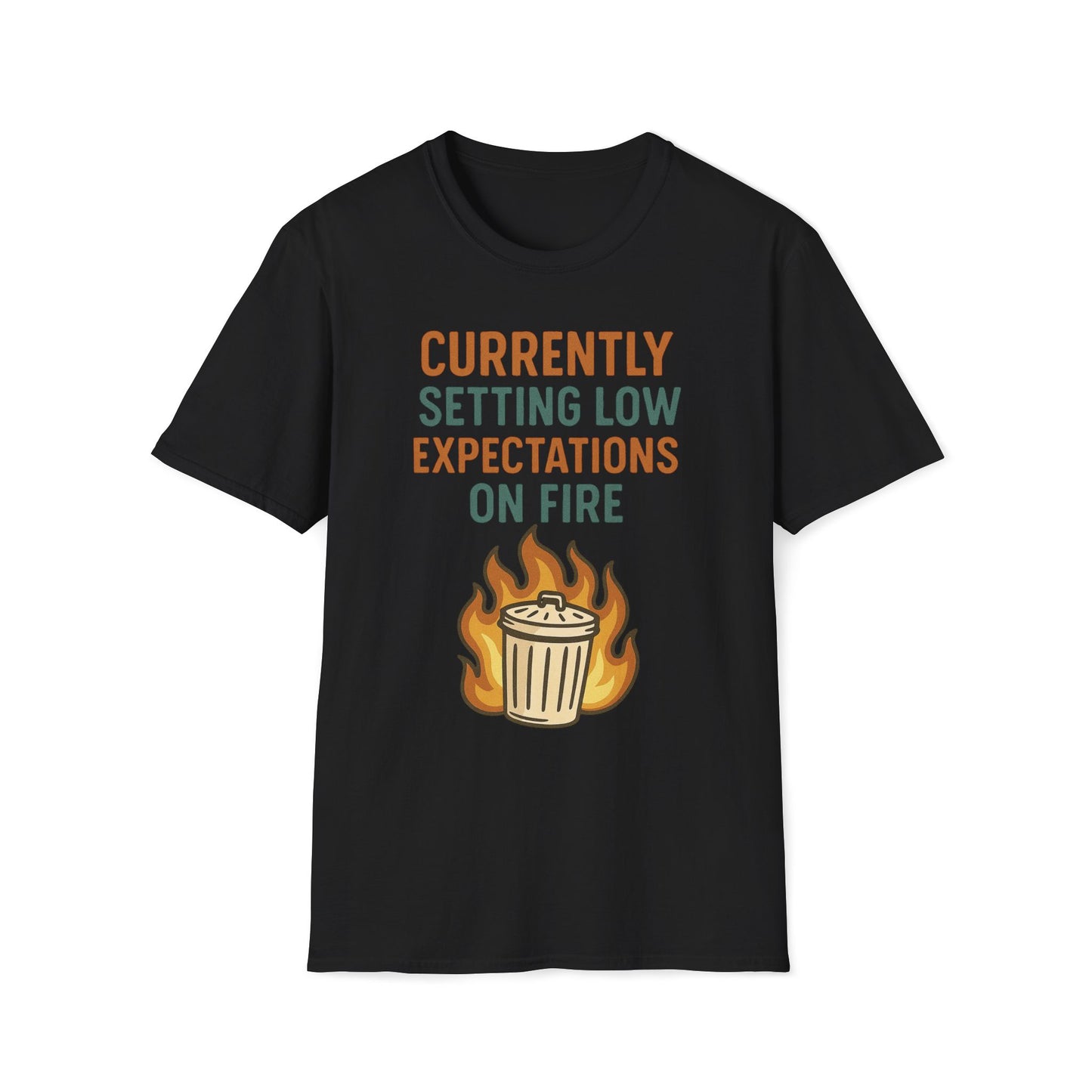 Currently Setting Low Expectations On Fire T-Shirt