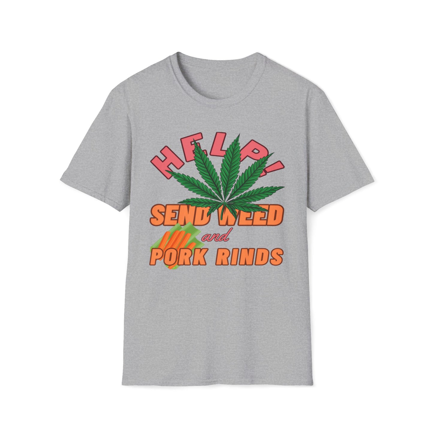 Help! Send Weed and Pork Rinds T-Shirt