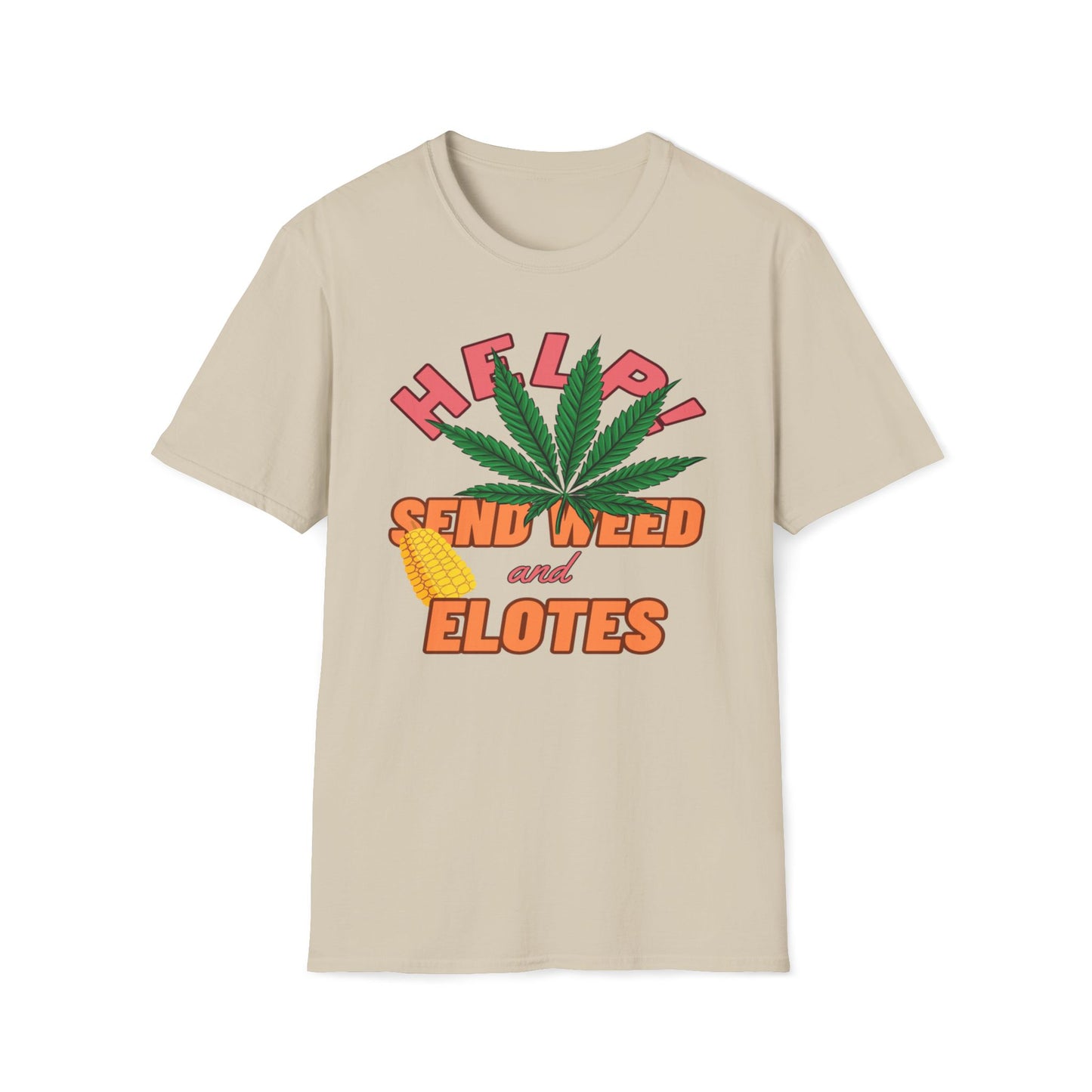 Help! Send Weed And Elotes T-Shirt