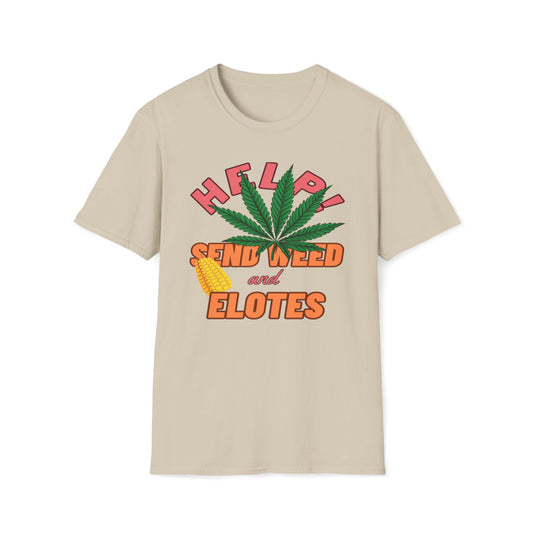 Help! Send Weed And Elotes T-Shirt