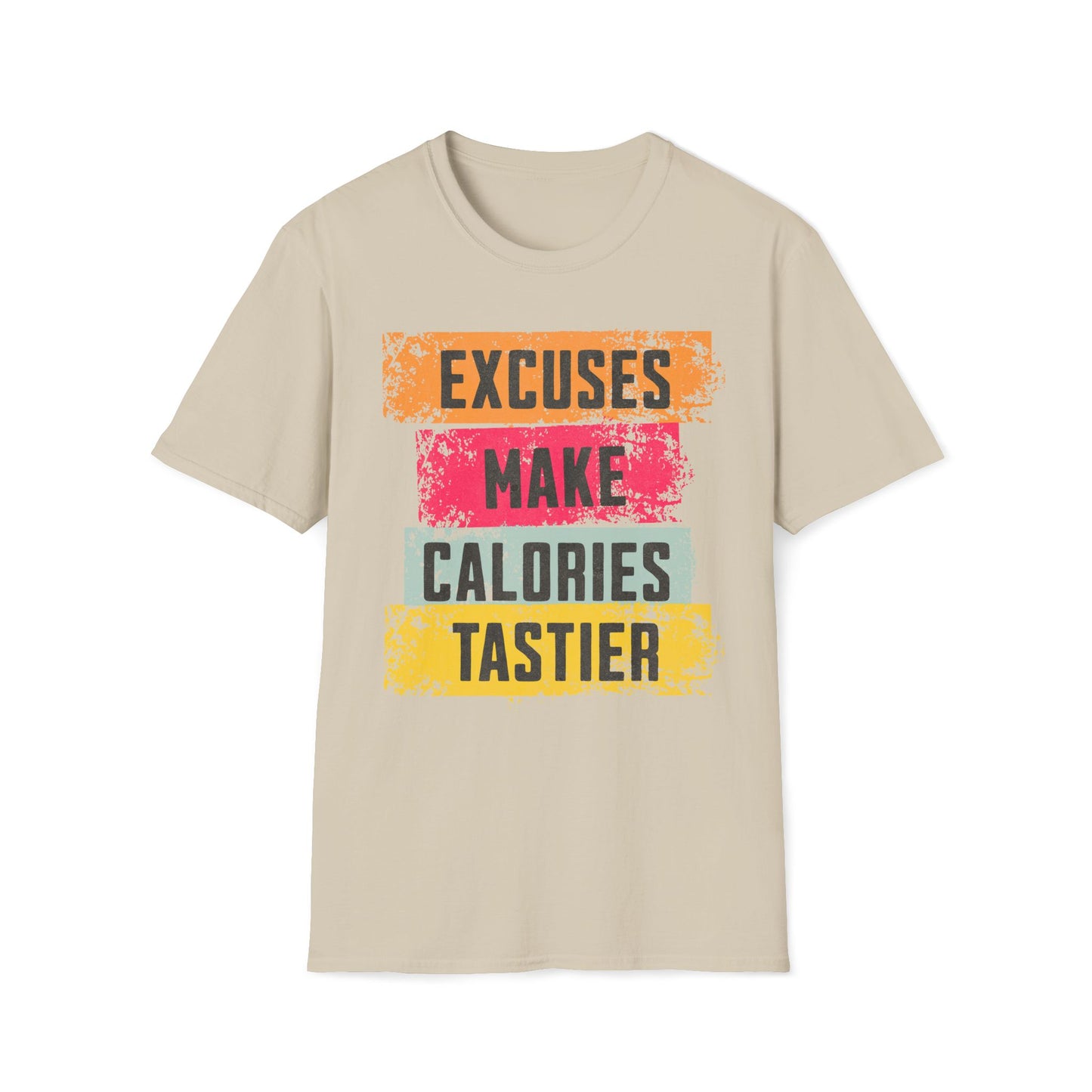 Excuses Make Calories Tastier T-Shirt