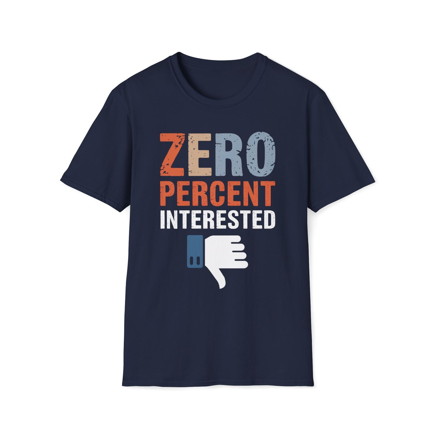 Zero Percent Interested T-Shirt