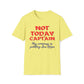 Not Today Captain, My Compass Is Pointing Due Nope T-Shirt