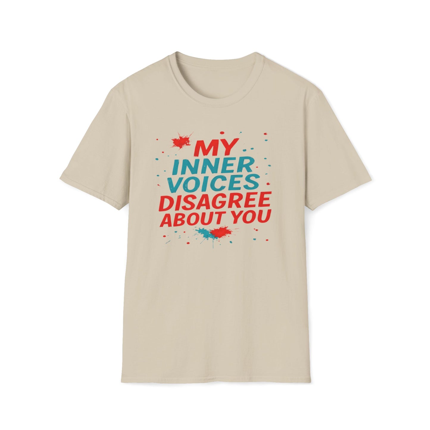 My Internal Voices Disagree About You T-Shirt