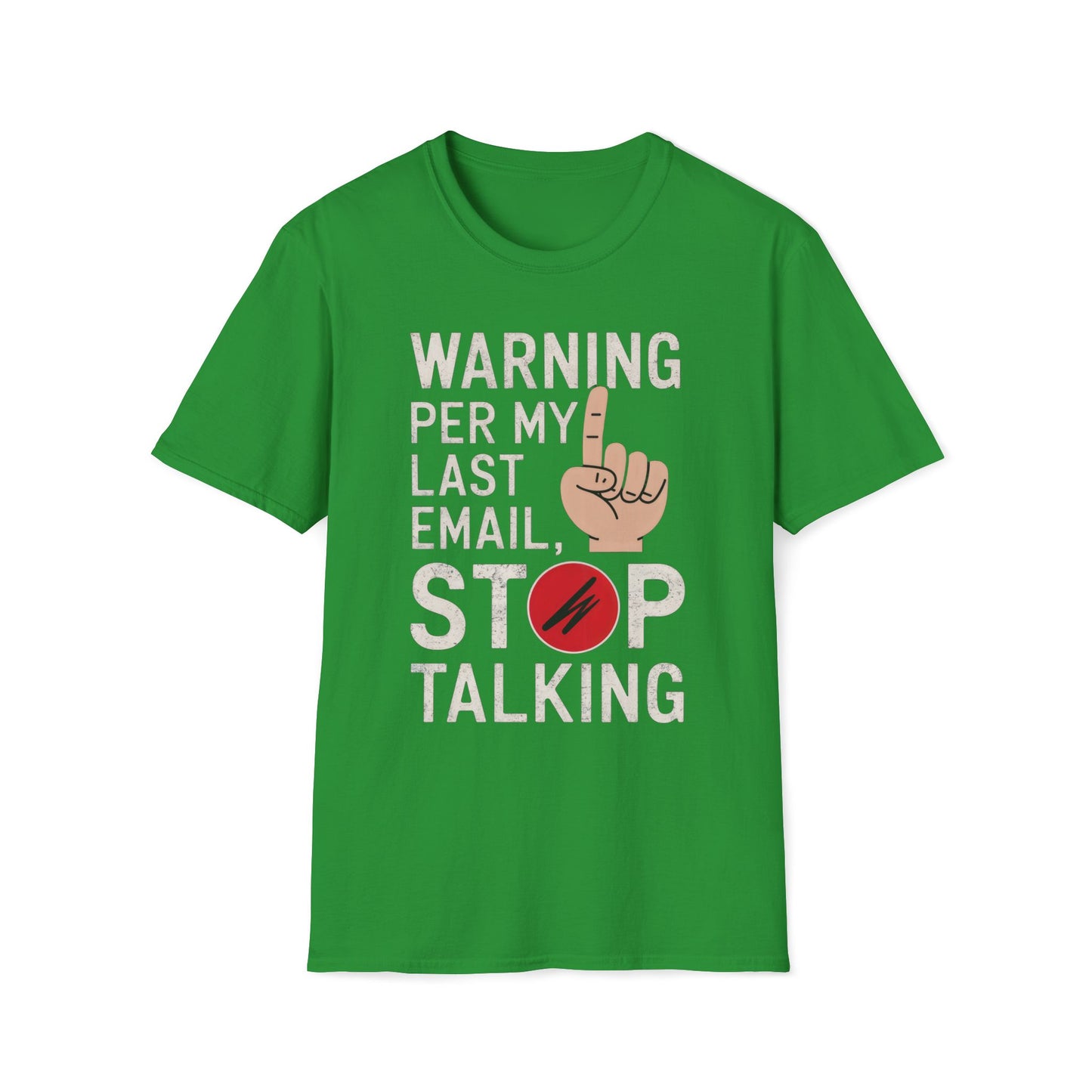Warning Per My Last Email Stop Talking T-Shirt