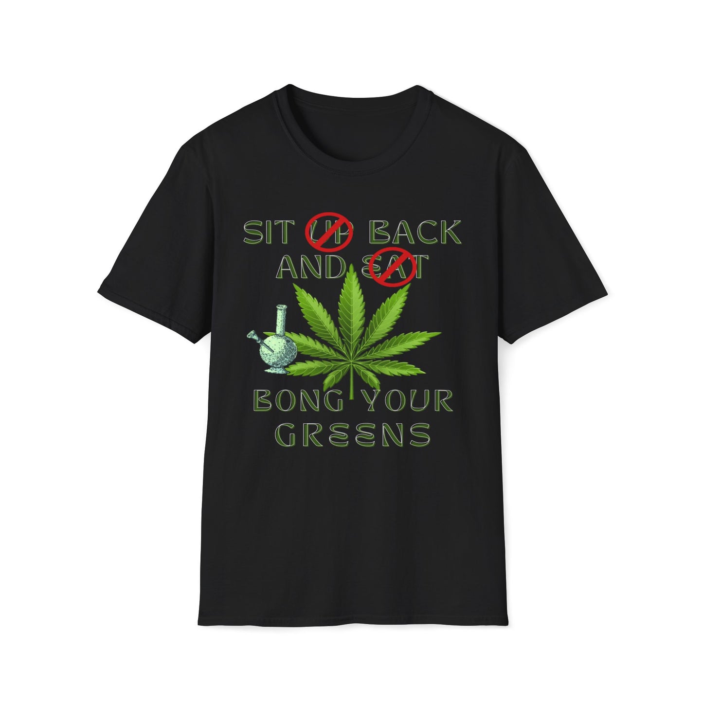 Sit Back And Bong Your Greens T-Shirt