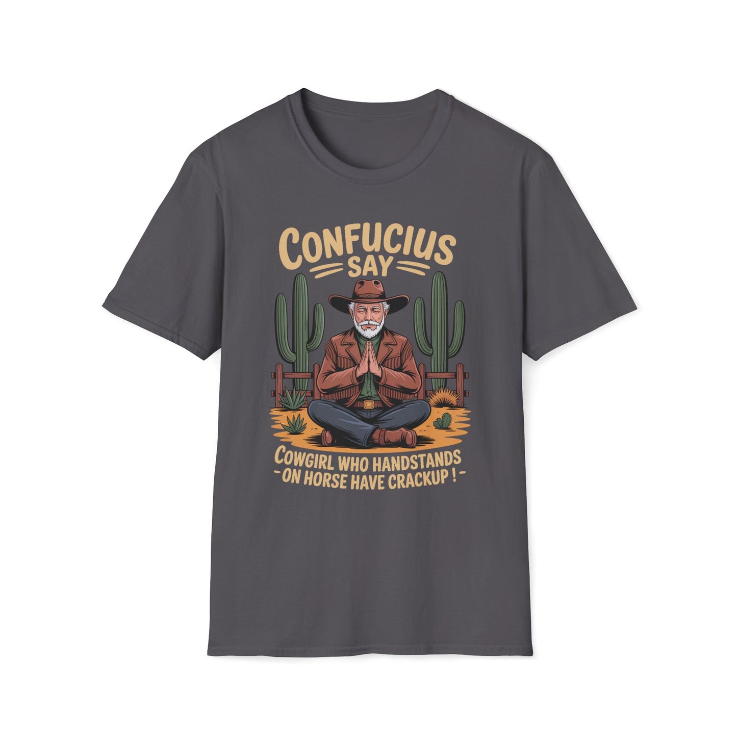 Confucius Say Cowgirl Who Handstands On Horse Have Crackup T-Shirt