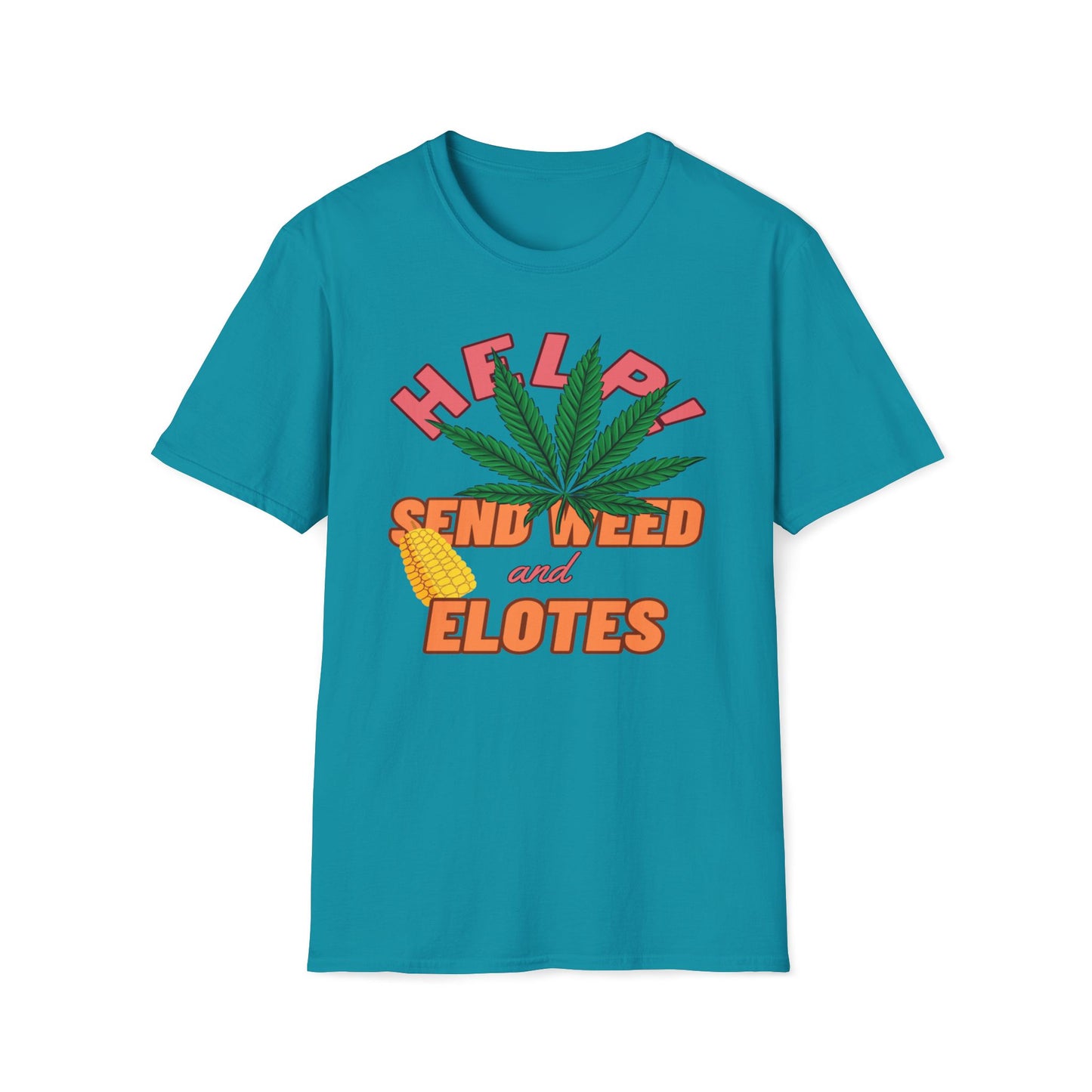 Help! Send Weed And Elotes T-Shirt