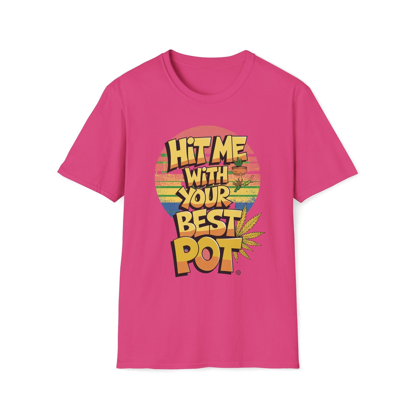Hit Me With Your Best Pot T-Shirt