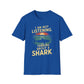 I Am Not Listening.  Thinking About A Shark T-Shirt