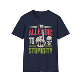I'm Allergic To Stupidity T-Shirt