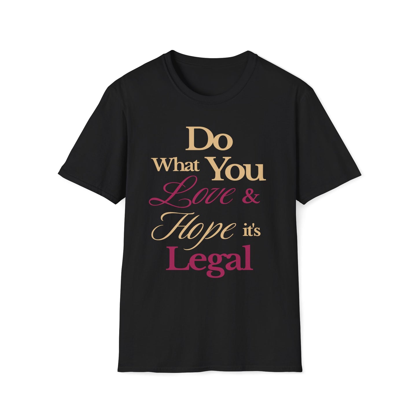 Love What You Do T-Shirt