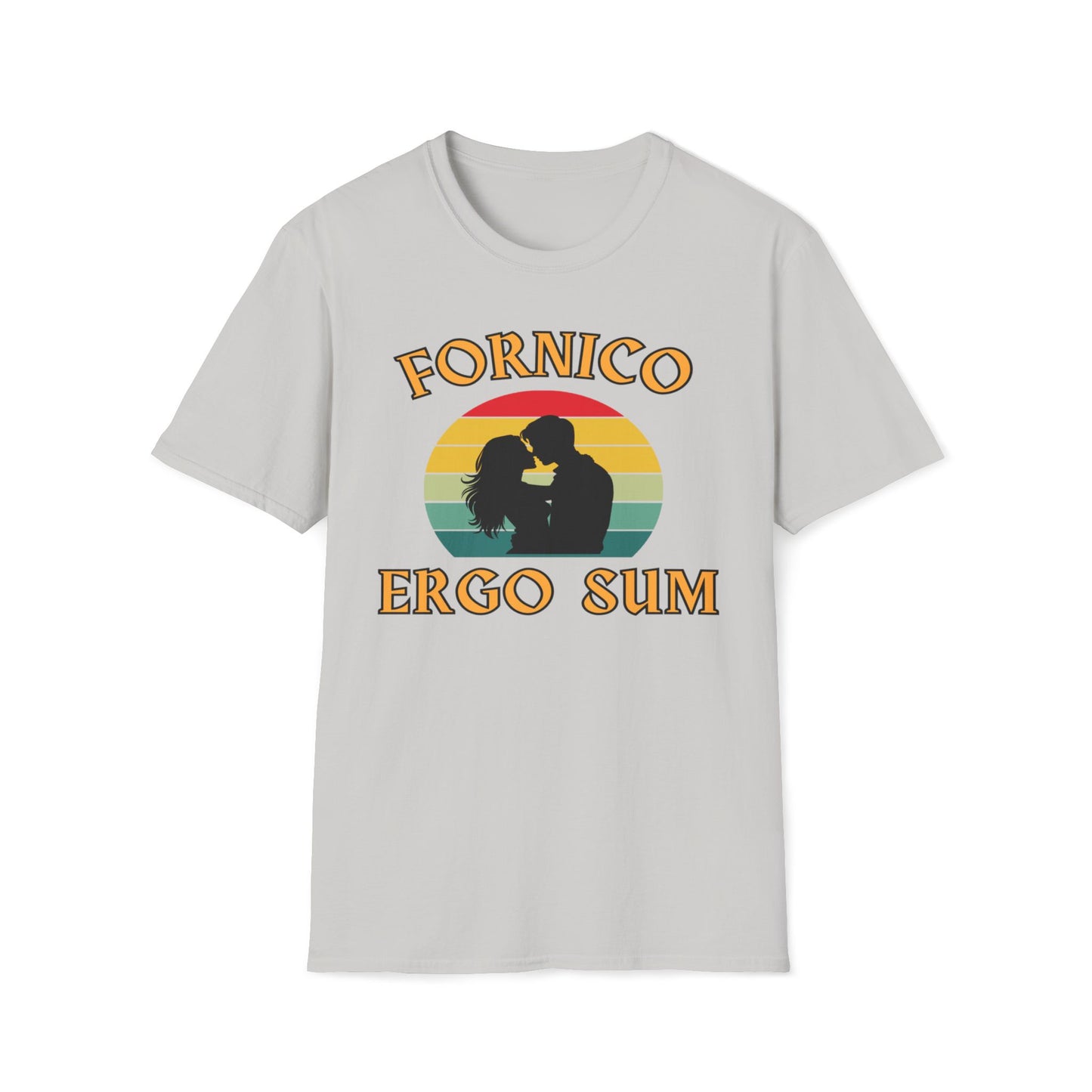 Fornico Ergo Sum (... therefore, I am) T-Shirt