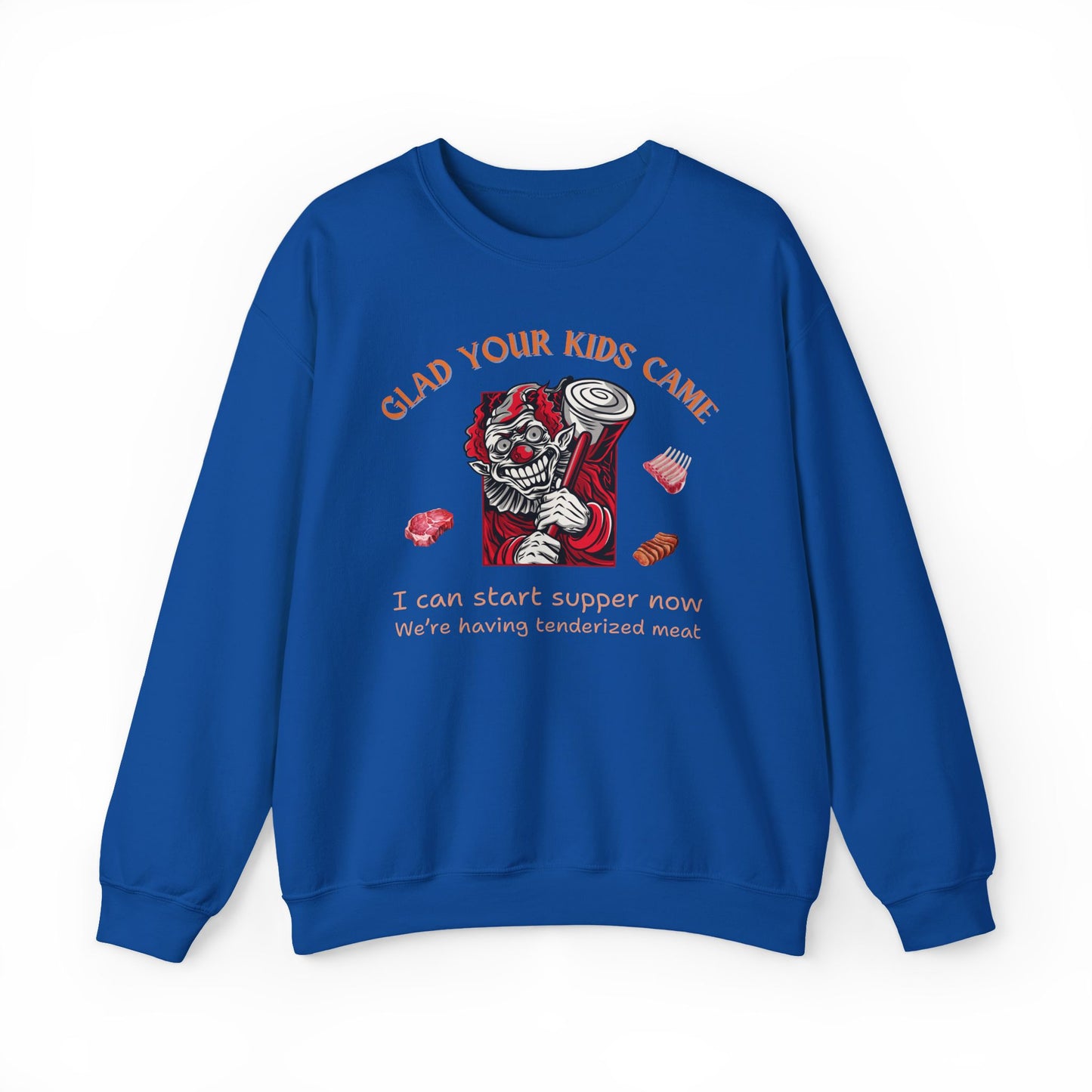Glad Your Kids Came Tenderized Meat Crewneck