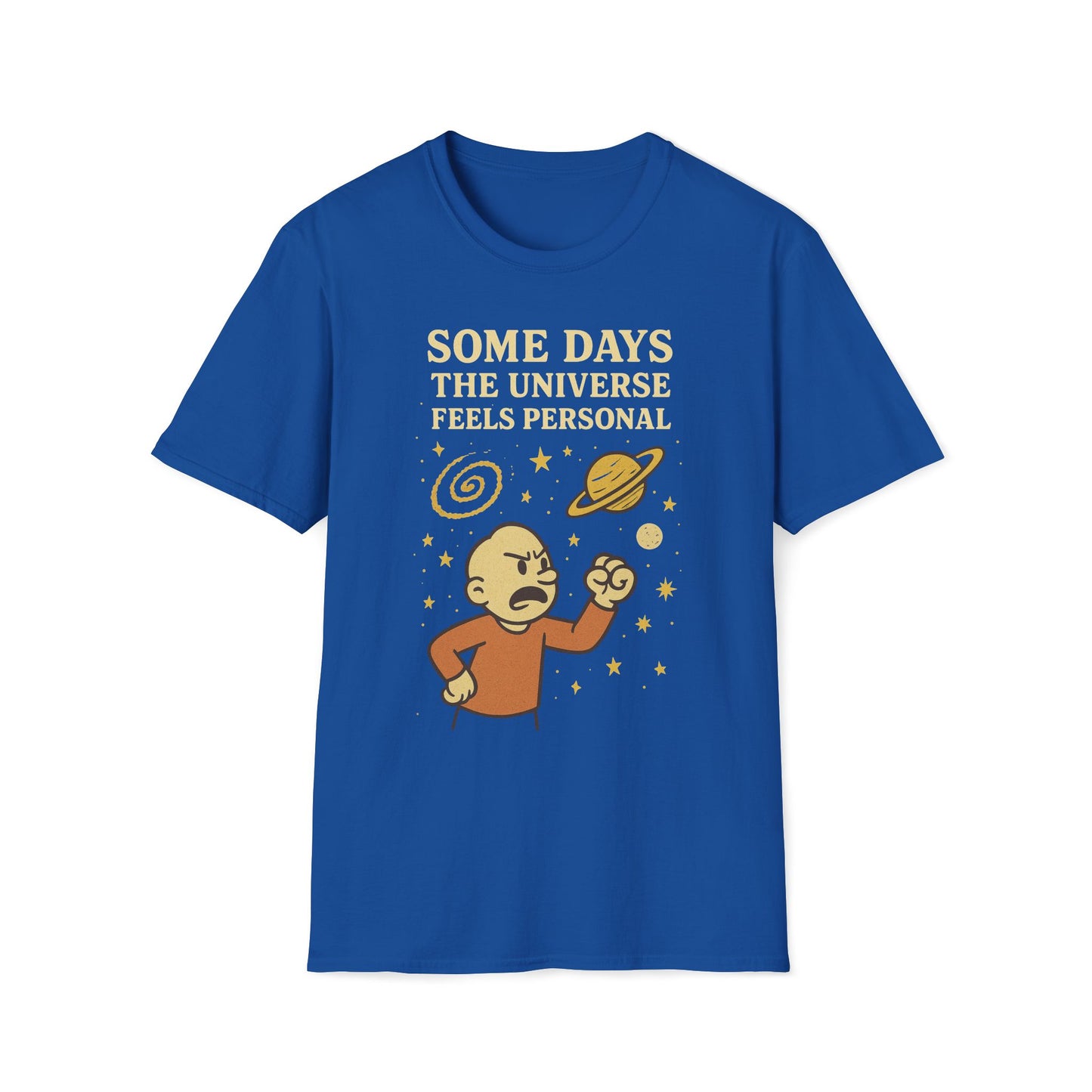 Some Days The Universe Feels Personal T-Shirt