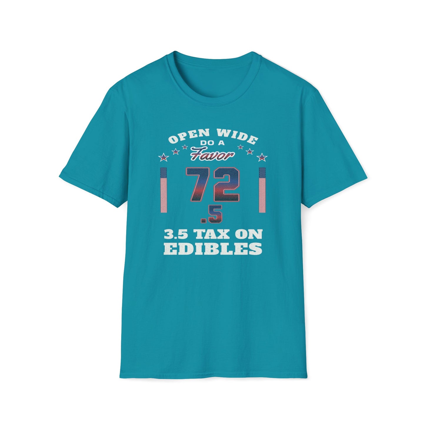 Open Wide, Do A Favor, 72.5, 3.5 Tax On Edibles T-Shirt
