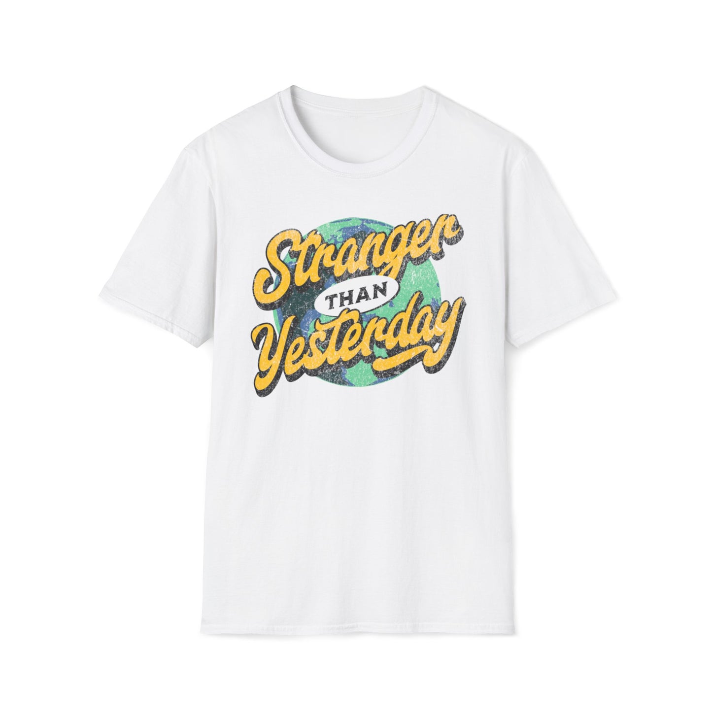 Stranger Than Yesterday T-Shirt