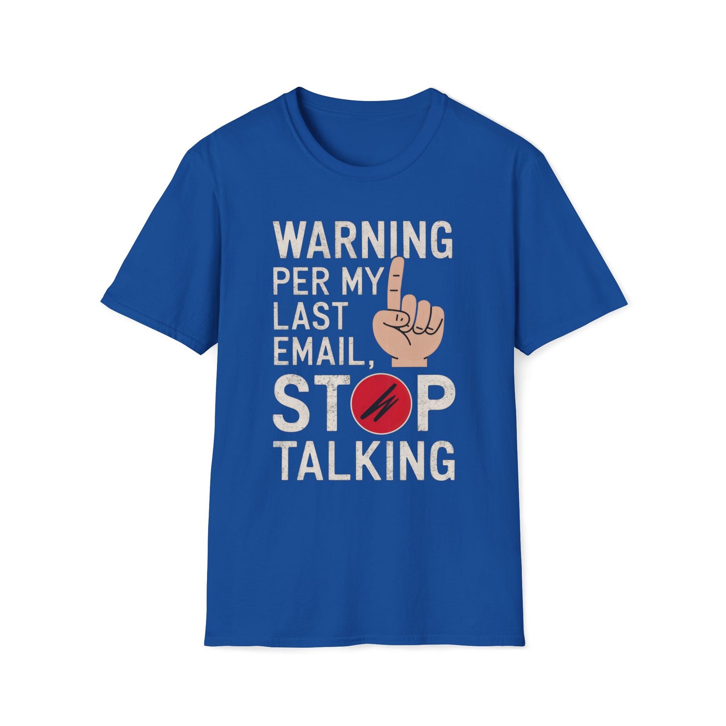 Warning Per My Last Email Stop Talking T-Shirt