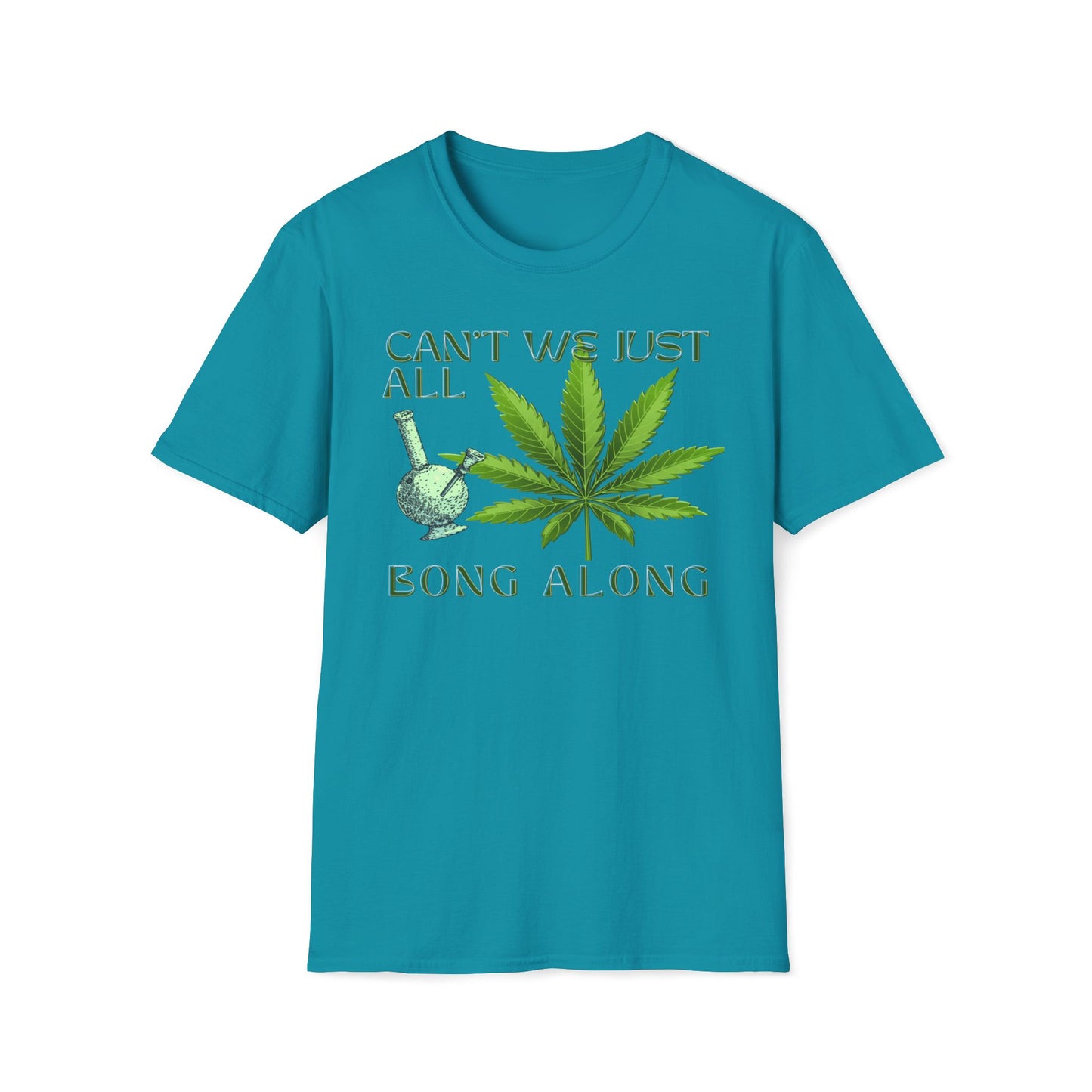 Can't We Just All Bong Along T-Shirt