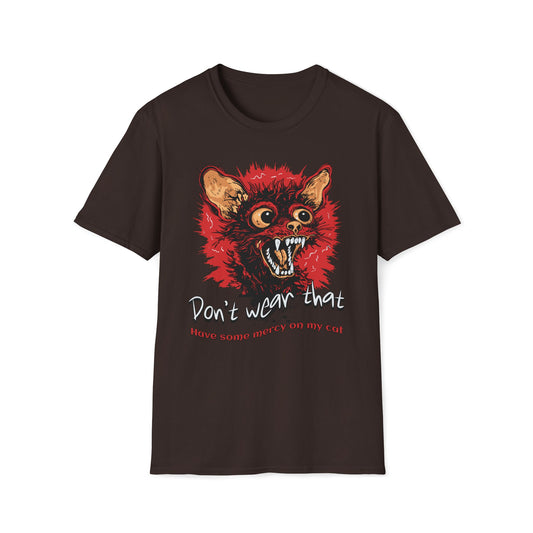 Don't Wear That Have Mercy On My Cat T-Shirt