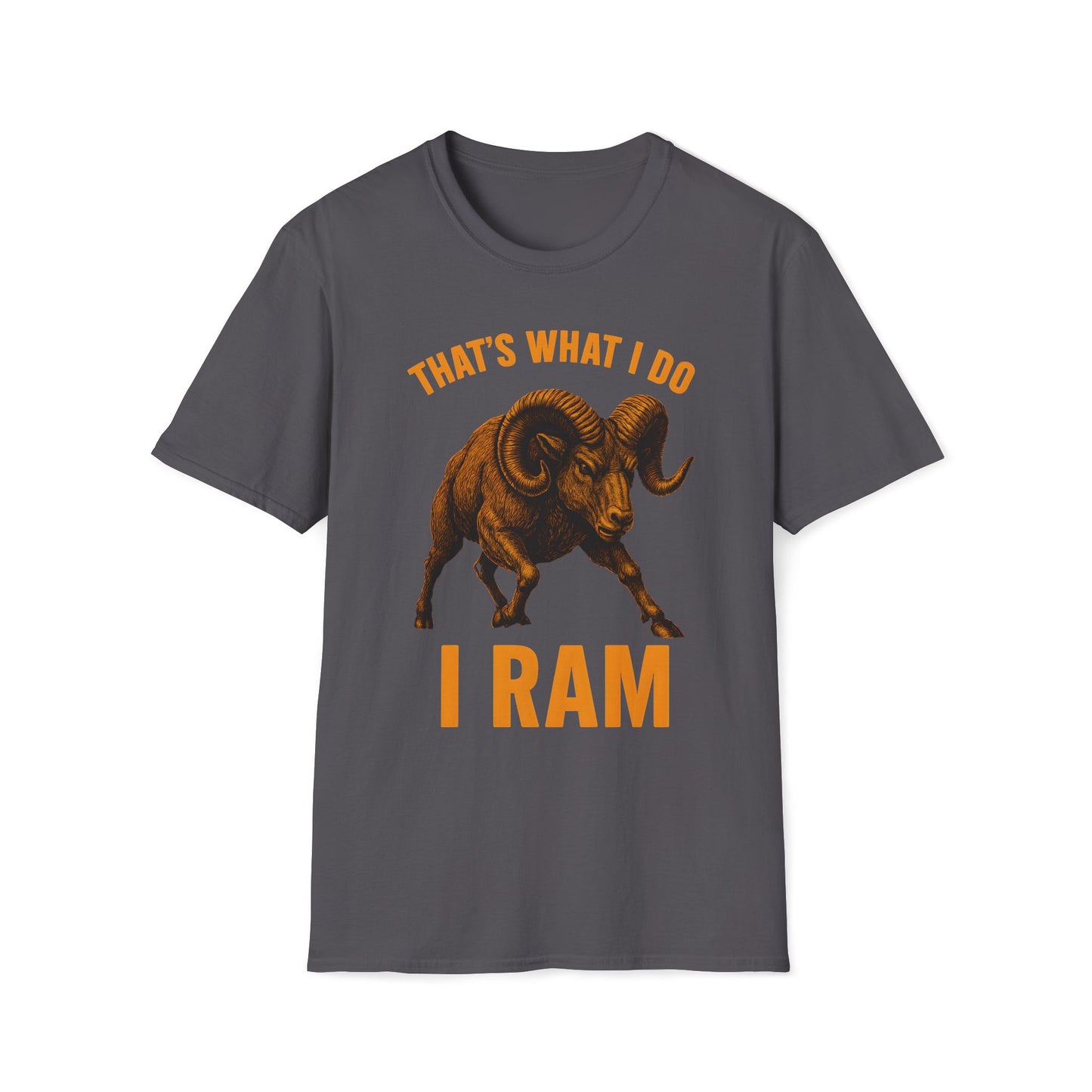 That's What I Do I Ram T-Shirt
