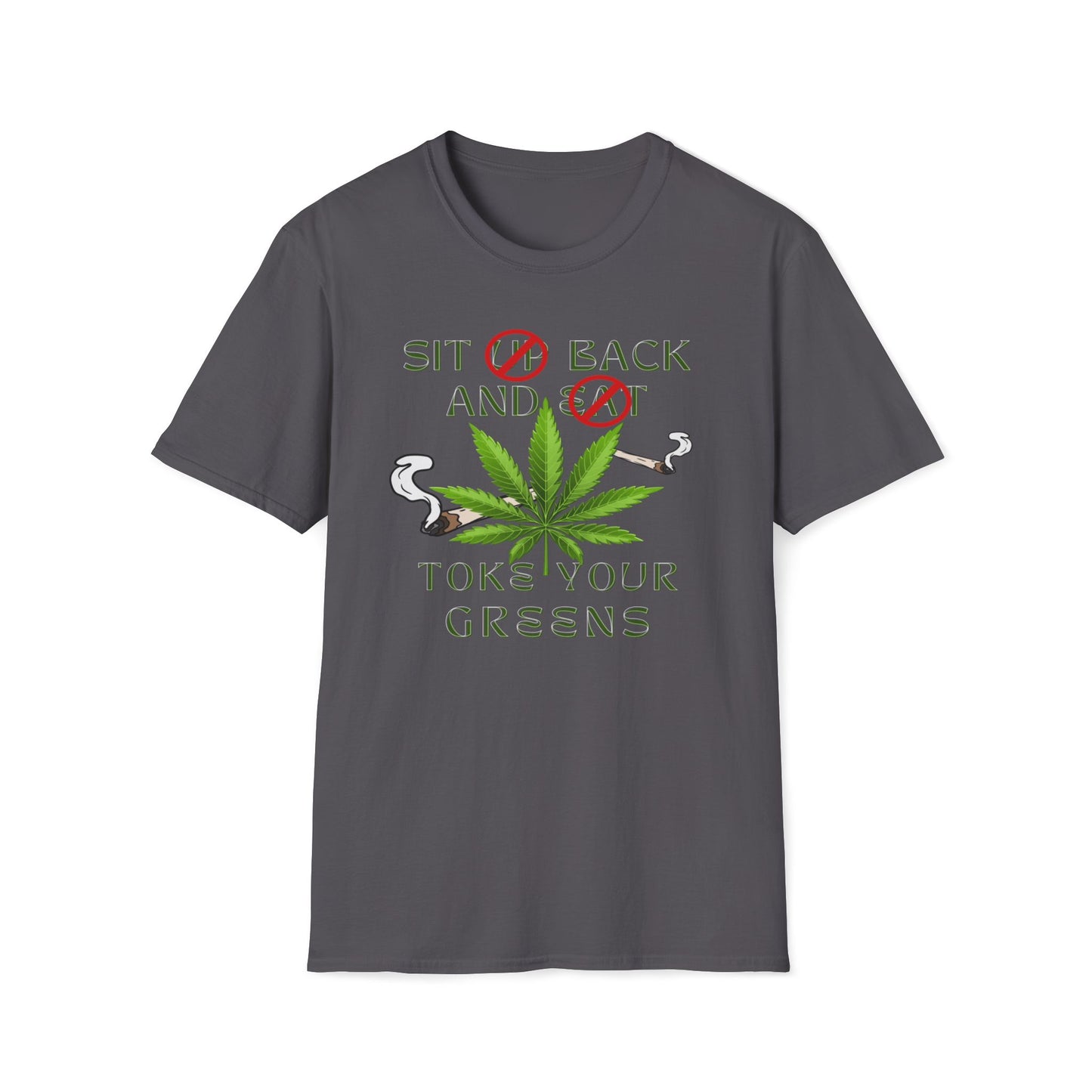 Sit Back And Toke Your Greens T-Shirt