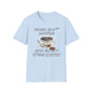 Pains In A** Happen, Give Me My D*mn Coffee T-Shirt