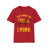 That's What I Do I Pork T-Shirt