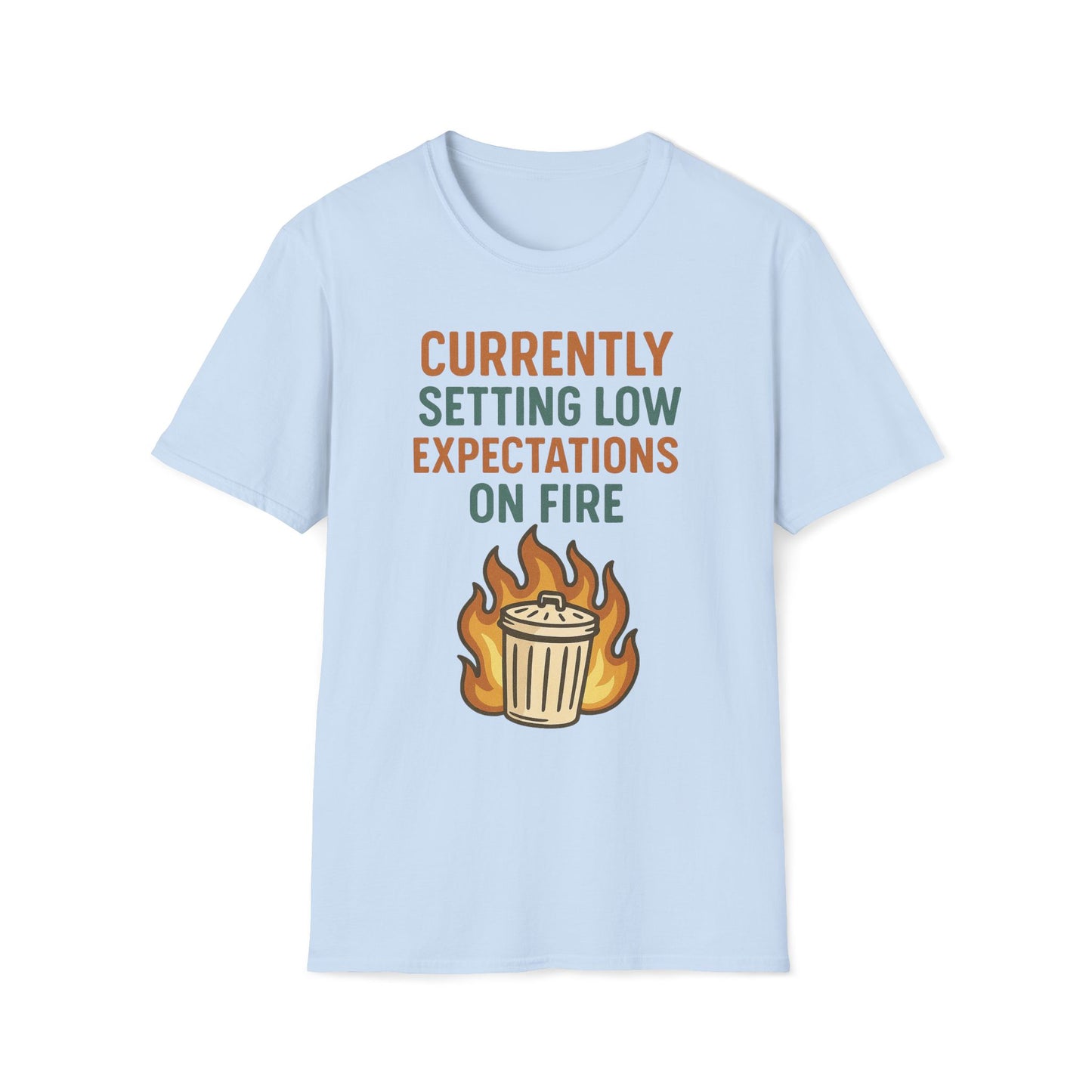 Currently Setting Low Expectations On Fire T-Shirt