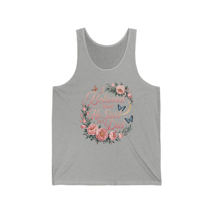 I Believed What He Said So I Did Tank