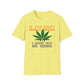 If You Don't Smell Weed, I Must Not Be Here T-Shirt