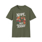 Nope, Not Today T-Shirt