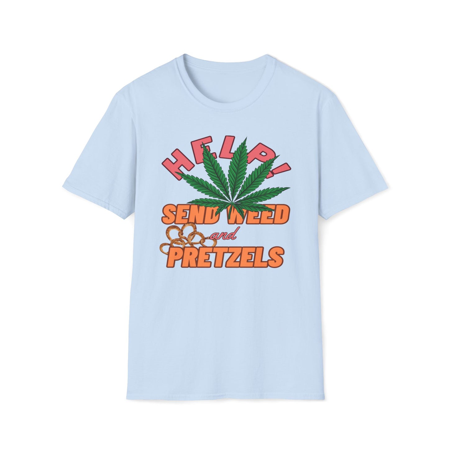 Help! Send Weed And Pretzels T-Shirt