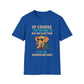Of Course I'm Trying To Buy An Election T-Shirt