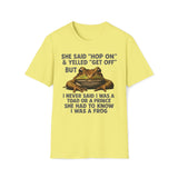 She Said Hop On But She Had To Know I Was a Frog T-Shirt