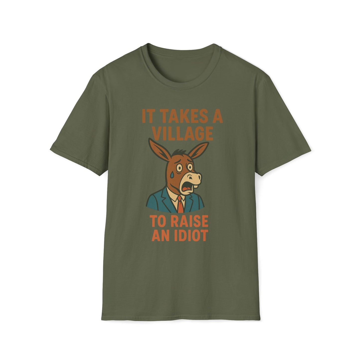 It Takes A Village To Raise An Idiot T-Shirt
