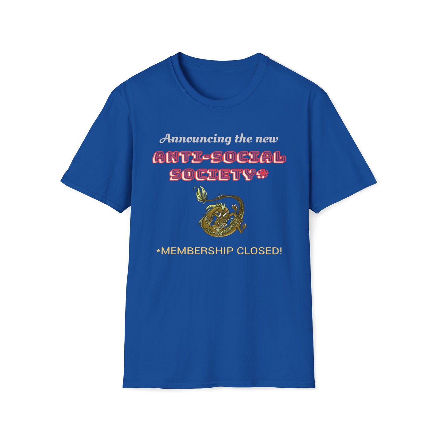 Announcing The New Anti-Social Society, Membership Closed T-Shirt