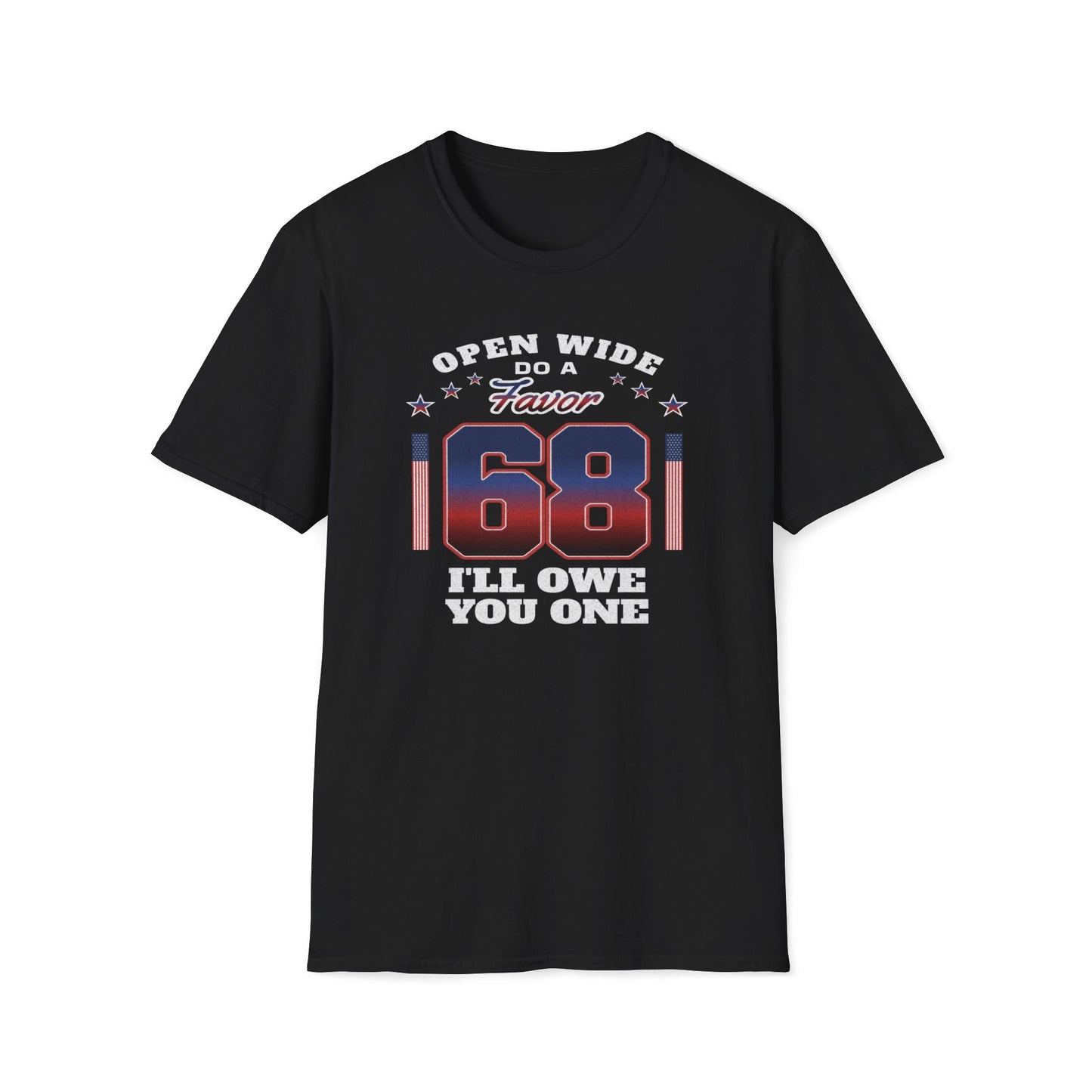 Open Wide Do a Favor, 68, I'll Owe You One T-Shirt