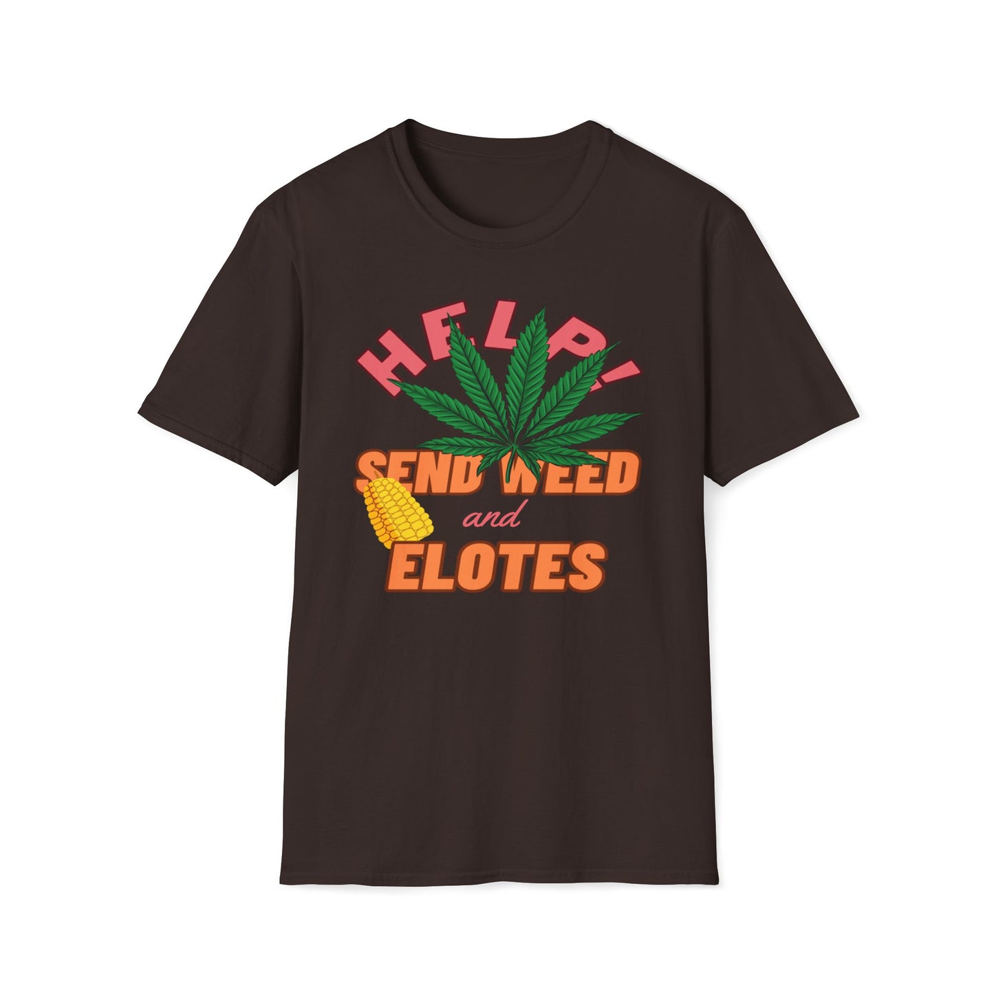 Help! Send Weed And Elotes T-Shirt
