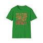 Not A Thing Looks Good On You, Wear It For Me T-Shirt