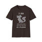 I Do What, Where, When, Why, How And Whom As I Please T-Shirt