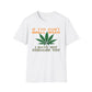If You Don't Smell Weed, I Have Not Exhaled Yet T-Shirt