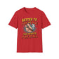 Better To Puff And Pass Than Never To Puff At All T-Shirt