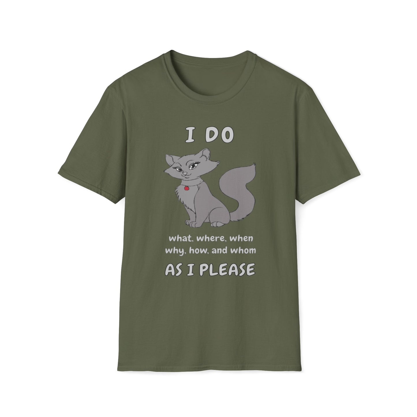 I Do What, Where, When, Why, How And Whom As I Please T-Shirt