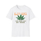 If You Don't Smell Weed, You Must Not Be Here T-Shirt